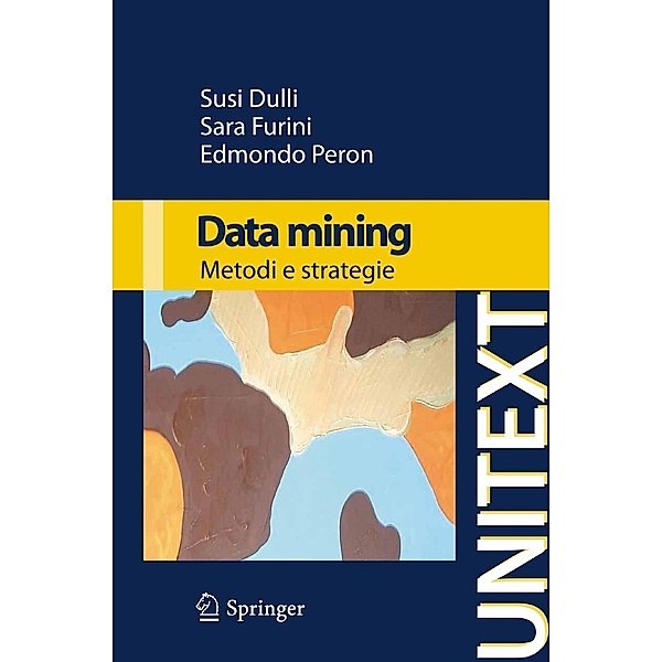 Data mining / UNITEXT, Susi Dulli, Sara Furini, Edmondo Peron
