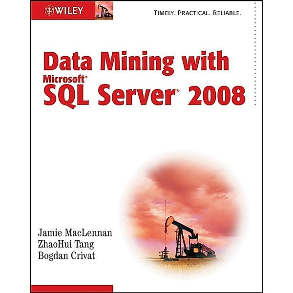 Data Mining with Microsoft SQL Server 2008, Jamie MacLennan, ZhaoHui Tang, Bogdan Crivat