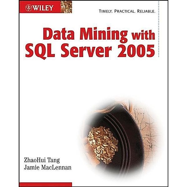 Data Mining with SQL Server 2005, ZhaoHui Tang, Jamie MacLennan