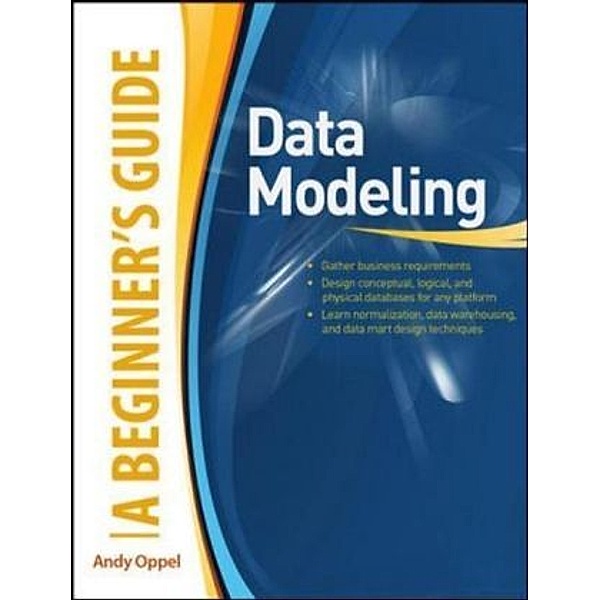 Data Modeling, A Beginner's Guide, Andy Oppel