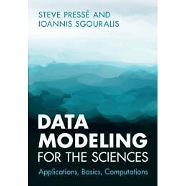 Data Modeling for the Sciences, Steve Pressé, Ioannis Sgouralis