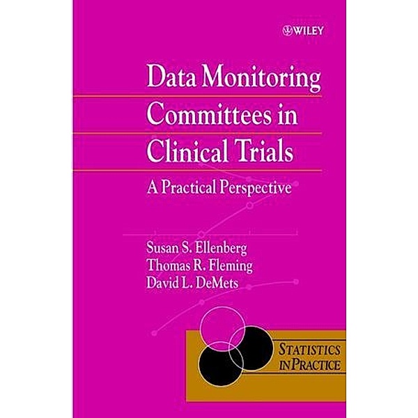 Data Monitoring Committees in Clinical Trials, Susan S. Ellenberg, Thomas Fleming, David L. DeMets