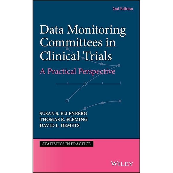 Data Monitoring Committees in Clinical Trials, Susan S. Ellenberg, Thomas R. Fleming, David DeMets