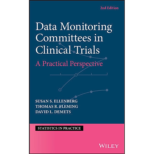 Data Monitoring Committees in Clinical Trials, Susan S. Ellenberg, Thomas R. Fleming, David L. DeMets