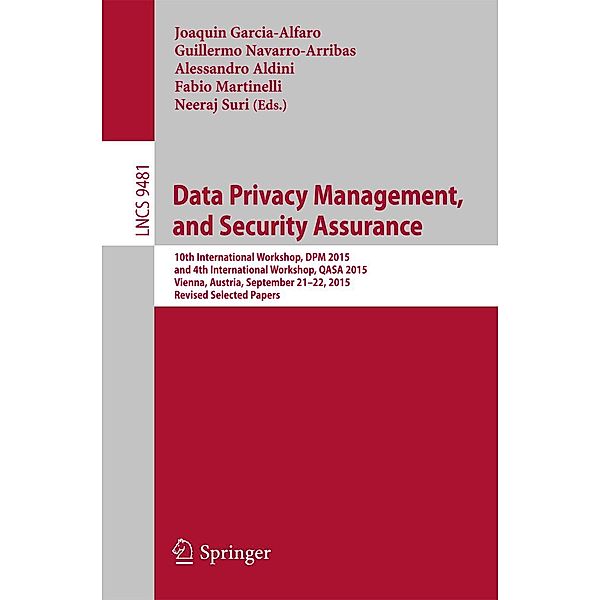 Data Privacy Management, and Security Assurance / Lecture Notes in Computer Science Bd.9481