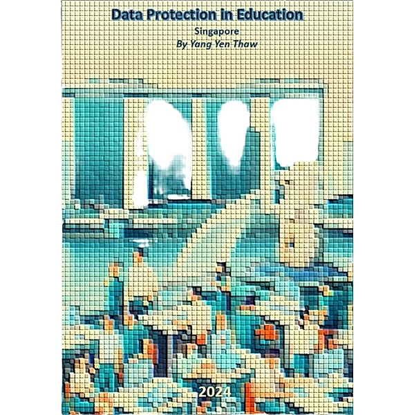 Data Protection in Education, Yang Yen Thaw