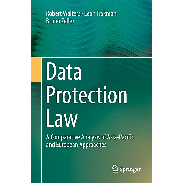 Data Protection Law, Robert Walters, Leon Trakman, Bruno Zeller