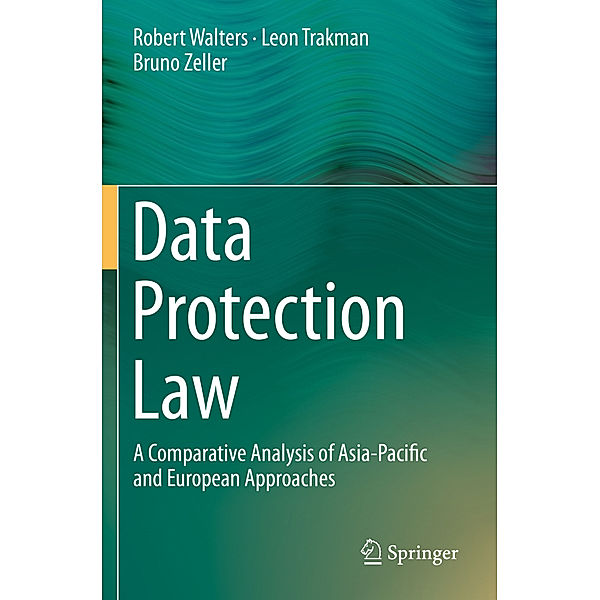 Data Protection Law, Robert Walters, Leon Trakman, Bruno Zeller