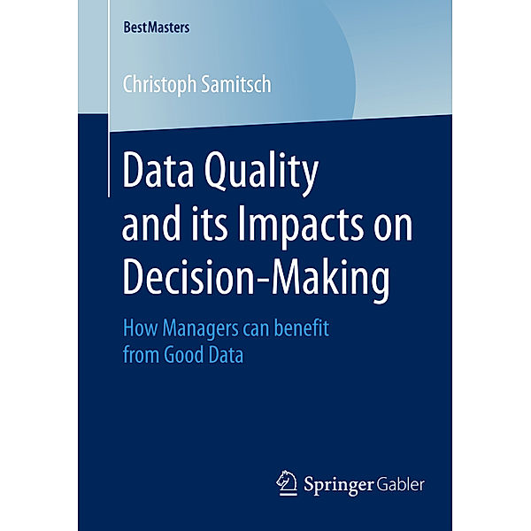 Data Quality and its Impacts on Decision-Making, Christoph Samitsch