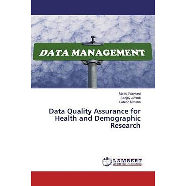 Data Quality Assurance for Health and Demographic Research, Mieks Twumasi, Sanjay Juveka, Gideon Nimako