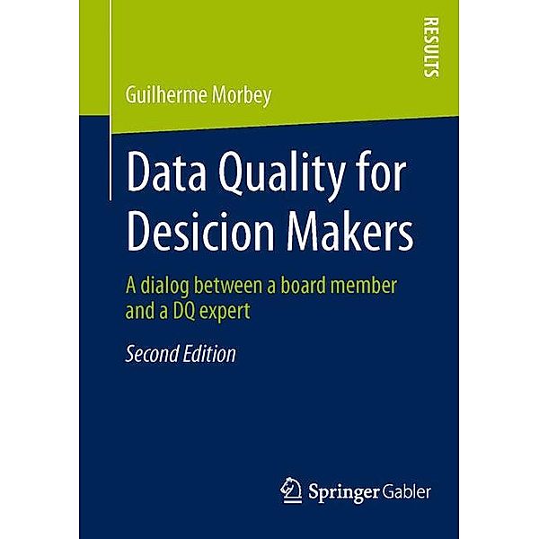 Data Quality for Decision Makers, Guilherme Morbey