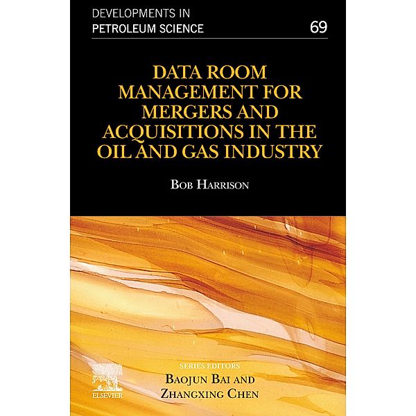 Data Room Management for Mergers and Acquisitions in the Oil and Gas Industry, Bob Harrison