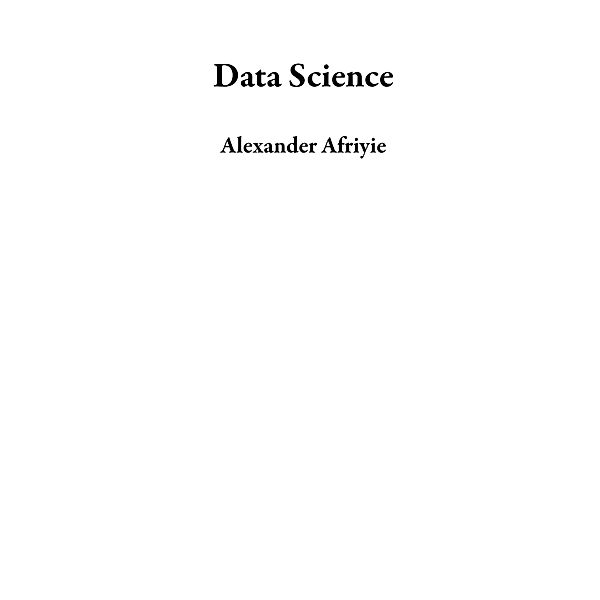 Data Science, Alexander Afriyie