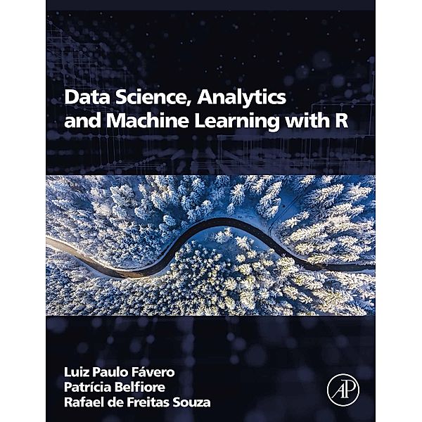 Data Science, Analytics and Machine Learning with R, Luiz Paulo Favero, Patricia Belfiore, Rafael de Freitas Souza