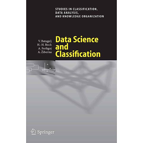 Data Science and Classification / Studies in Classification, Data Analysis, and Knowledge Organization