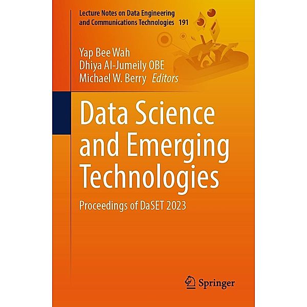 Data Science and Emerging Technologies / Lecture Notes on Data Engineering and Communications Technologies Bd.191