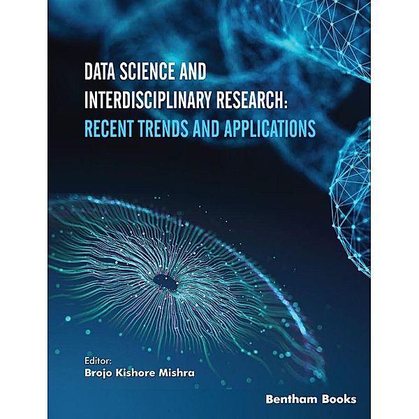 Data Science and Interdisciplinary Research: Recent Trends and Applications / Advances in Computing Communications and Informatics Bd.5
