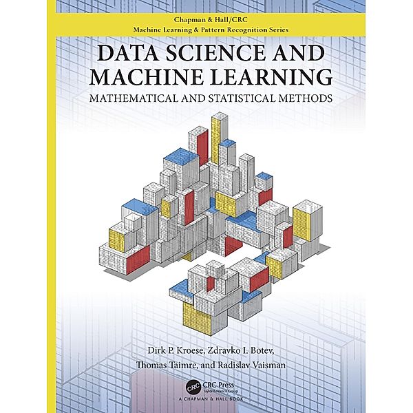 Data Science and Machine Learning, Dirk P. Kroese, Zdravko Botev, Thomas Taimre, Radislav Vaisman