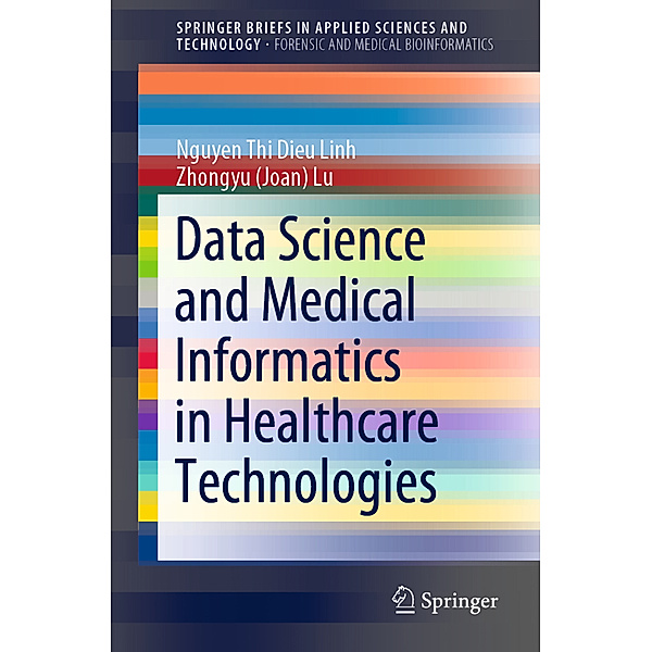 Data Science and Medical Informatics in Healthcare Technologies, Nguyen Thi Dieu Linh, Zhongyu (Joan) Lu
