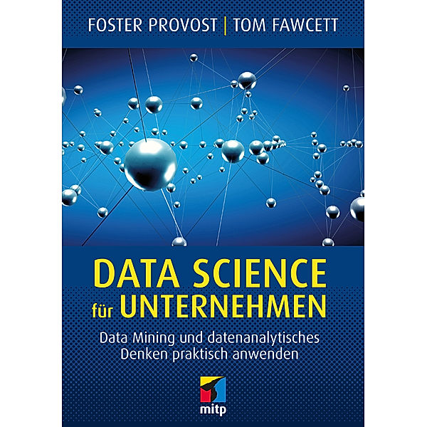 Data Science für Unternehmen, Foster Provost, Tom Fawcett