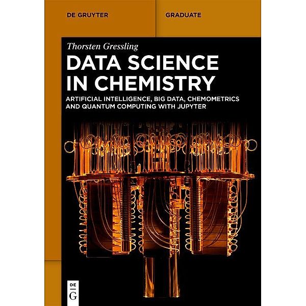 Data Science in Chemistry / De Gruyter Textbook, Thorsten Gressling