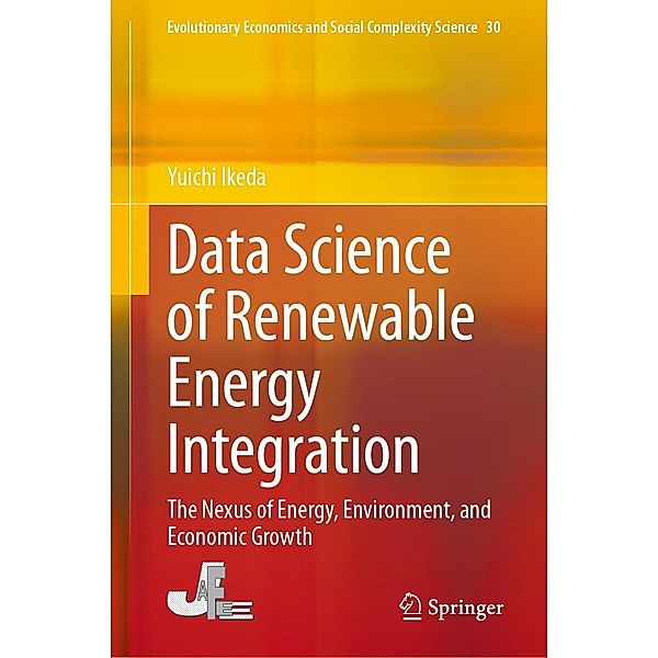Data Science of Renewable Energy Integration / Evolutionary Economics and Social Complexity Science Bd.30, Yuichi Ikeda