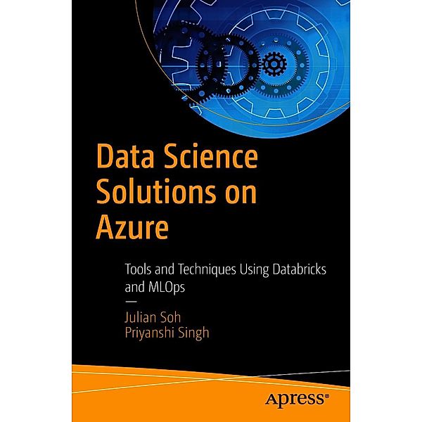 Data Science Solutions on Azure, Julian Soh, Priyanshi Singh