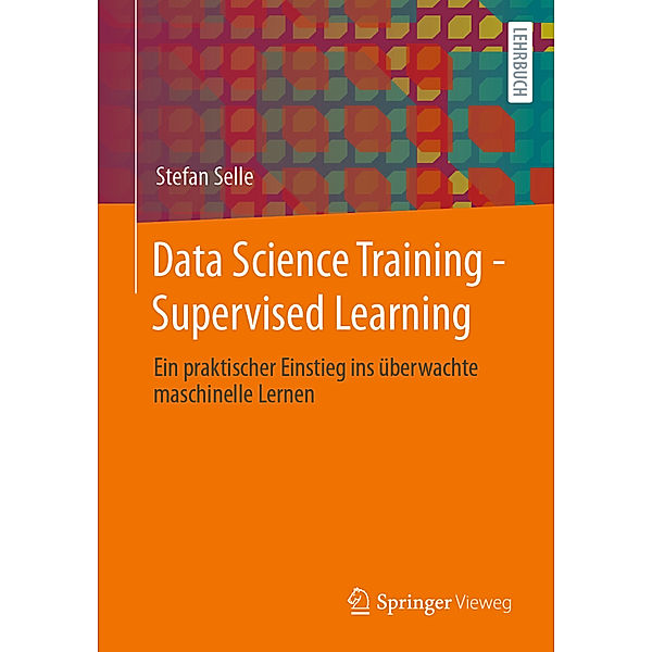 Data Science Training - Supervised Learning, Stefan Selle