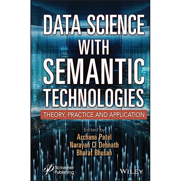 Data Science with Semantic Technologies / Advances in Intelligent and Scientific Computing