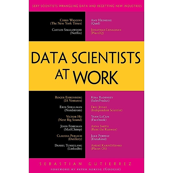 Data Scientists at Work, Sebastian Gutierrez