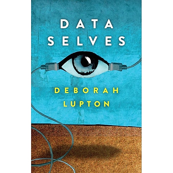 Data Selves, Deborah Lupton