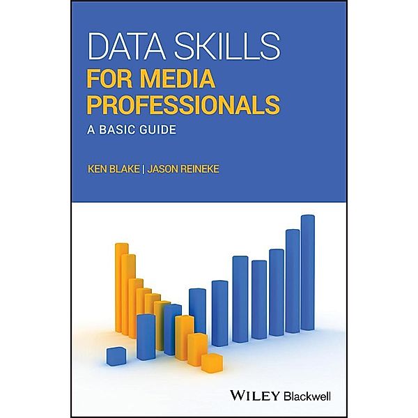 Data Skills for Media Professionals, Ken Blake, Jason Reineke