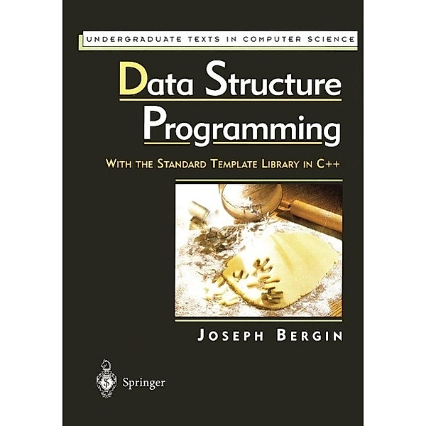 Data Structure Programming / Undergraduate Texts in Computer Science, Joseph Bergin