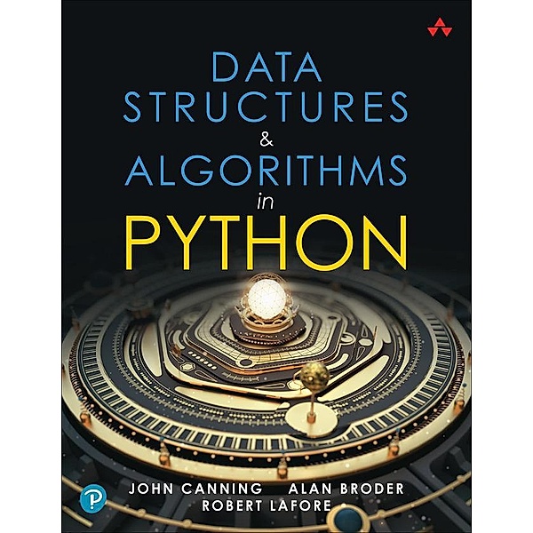 Data Structures & Algorithms in Python, JOHN CANNING, Alan Broder, Robert Lafore