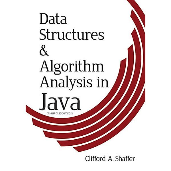 Data Structures and Algorithm Analysis in Java, Third Edition / Dover Books on Computer Science, Clifford A. Shaffer