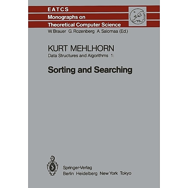 Data Structures and Algorithms 1 / Monographs in Theoretical Computer Science. An EATCS Series Bd.1, K. Mehlhorn