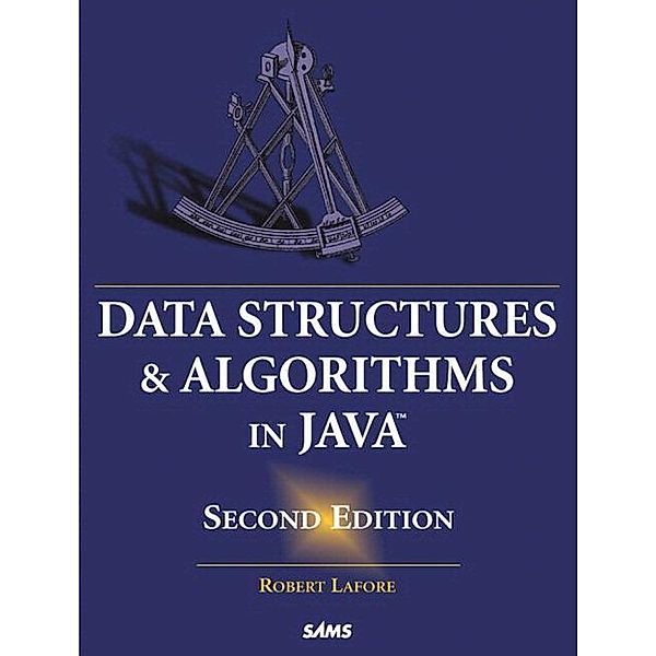 Data Structures and Algorithms in Java, Robert Lafore