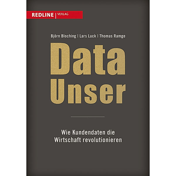 Data Unser, Björn Bloching, Lars Luck, Thomas Ramge
