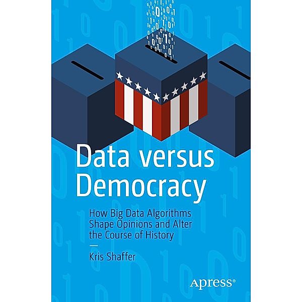 Data versus Democracy, Kris Shaffer