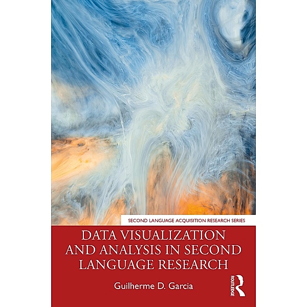 Data Visualization and Analysis in Second Language Research, Guilherme D. Garcia