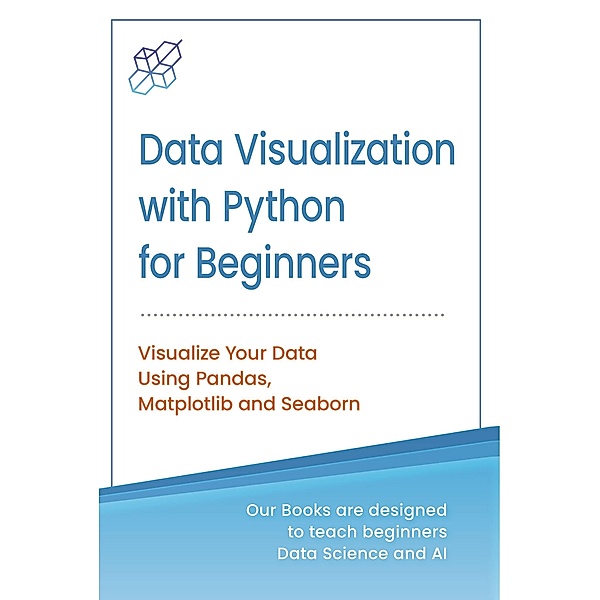Data Visualization with Python for Beginners, Ai Publishing