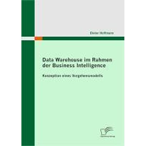 Data Warehouse im Rahmen der Business Intelligence, Dieter Hoffmann