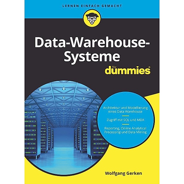 Data-Warehouse-Systeme für Dummies / für Dummies, Wolfgang Gerken