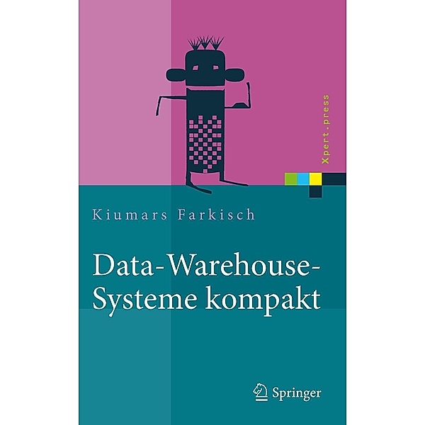 Data-Warehouse-Systeme kompakt / Xpert.press, Kiumars Farkisch
