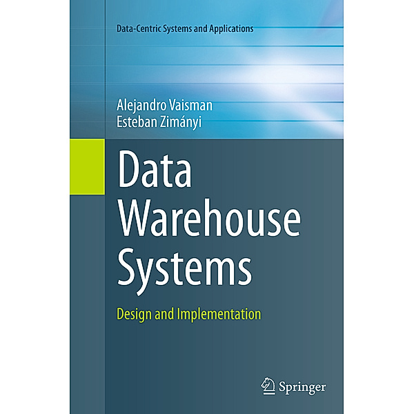 Data Warehouse Systems, Alejandro Vaisman, Esteban Zimányi