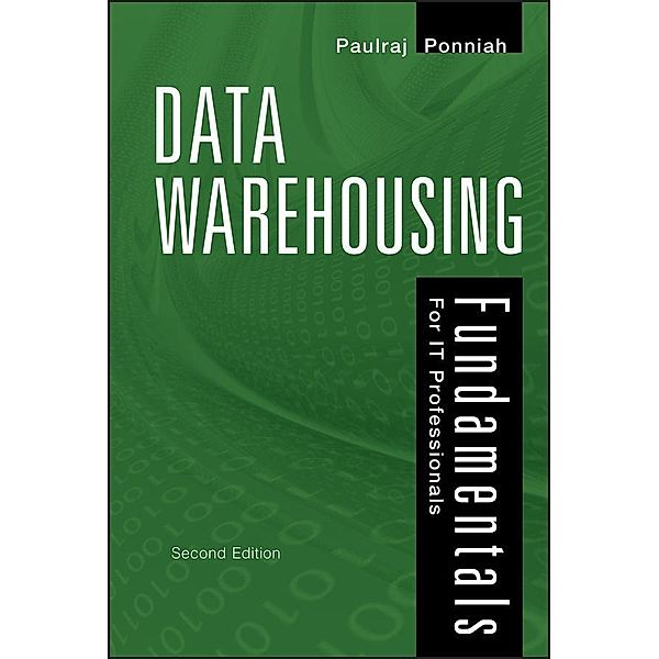 Data Warehousing Fundamentals for IT Professionals, Paulraj Ponniah
