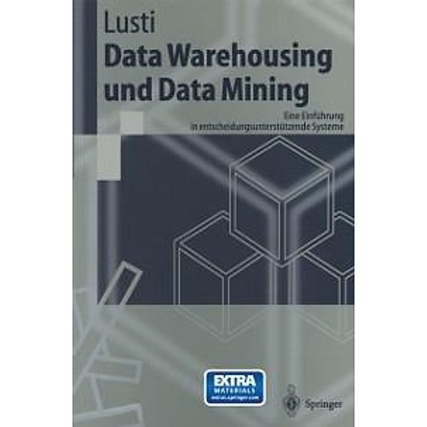 Data Warehousing und Data Mining / Springer-Lehrbuch, Markus Lusti