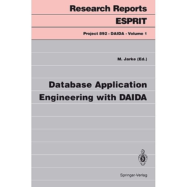 Database Application Engineering with DAIDA / Research Reports Esprit Bd.1