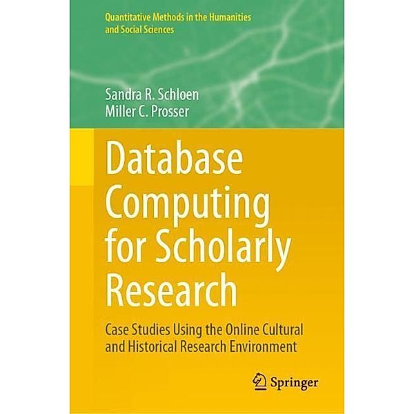 Database Computing for Scholarly Research, Sandra R. Schloen, Miller C. Prosser