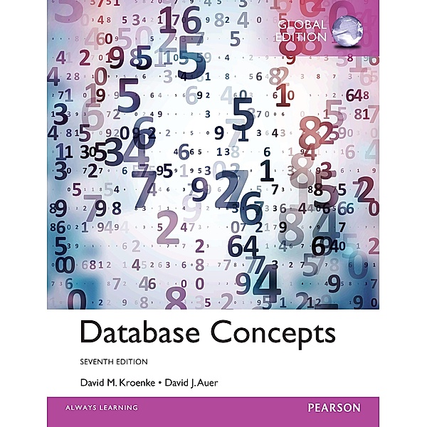 Database Concepts, Global Edition, David M. Kroenke, David J. Auer